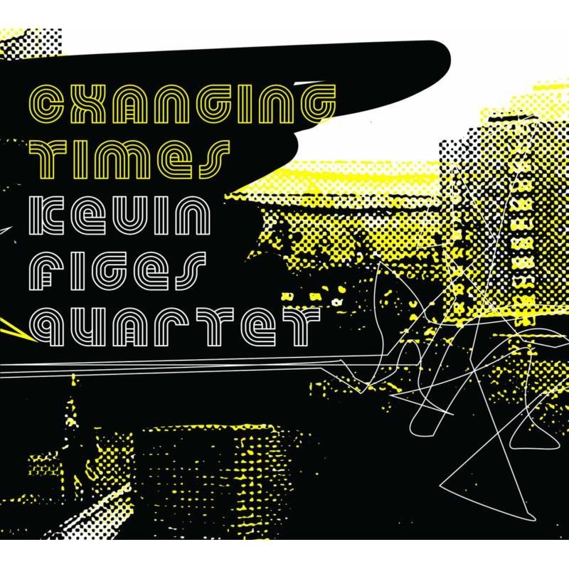 Picture of Kevin Figes Quartet - Changing Times