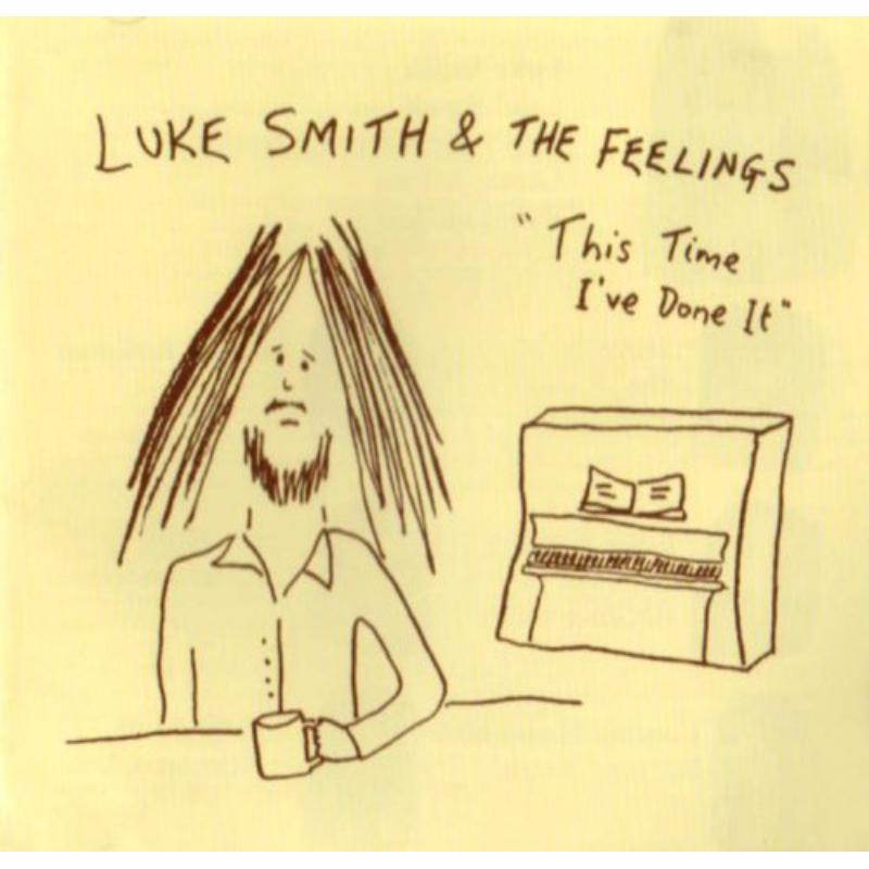Picture of Luke Smith & The Feelings - This Time I've Done It
