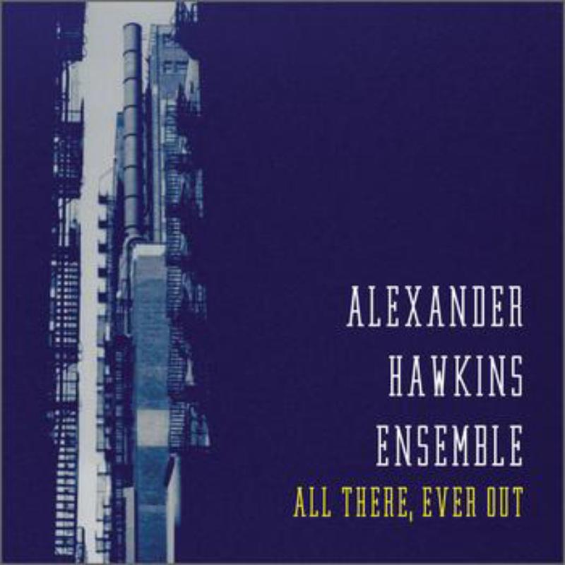 Picture of Alexander Hawkins Ensemble - All There, Ever Out