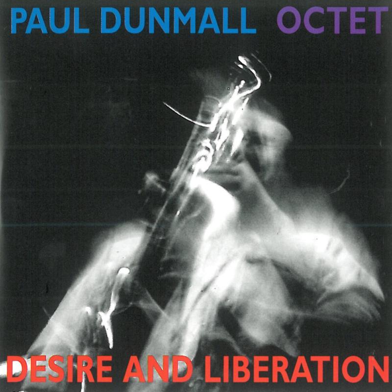 Picture of Paul Dunmall Octet - Desire and Liberation