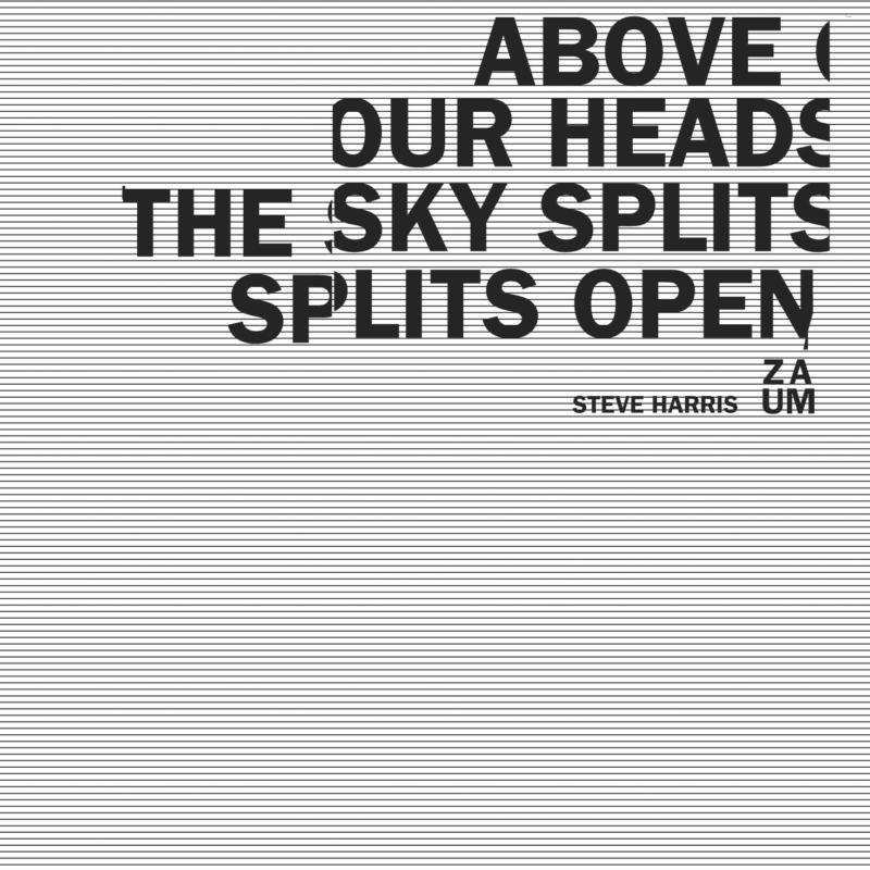Picture of Steve Harris ZAUM - Above Our Heads the Sky Splits Open