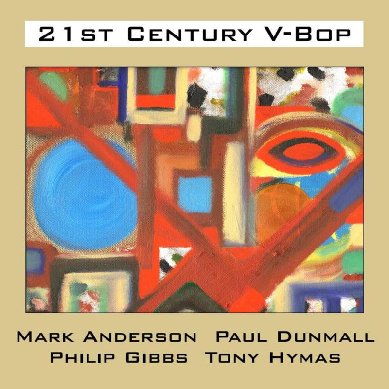 Picture of Mark Anderson, Paul Dunmall, Phillip Gibbs & Tony Hymas - 21st Century V-Bop