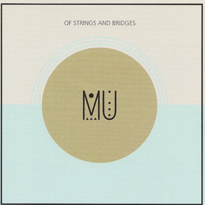 Picture of MU - Of Strings and Bridges