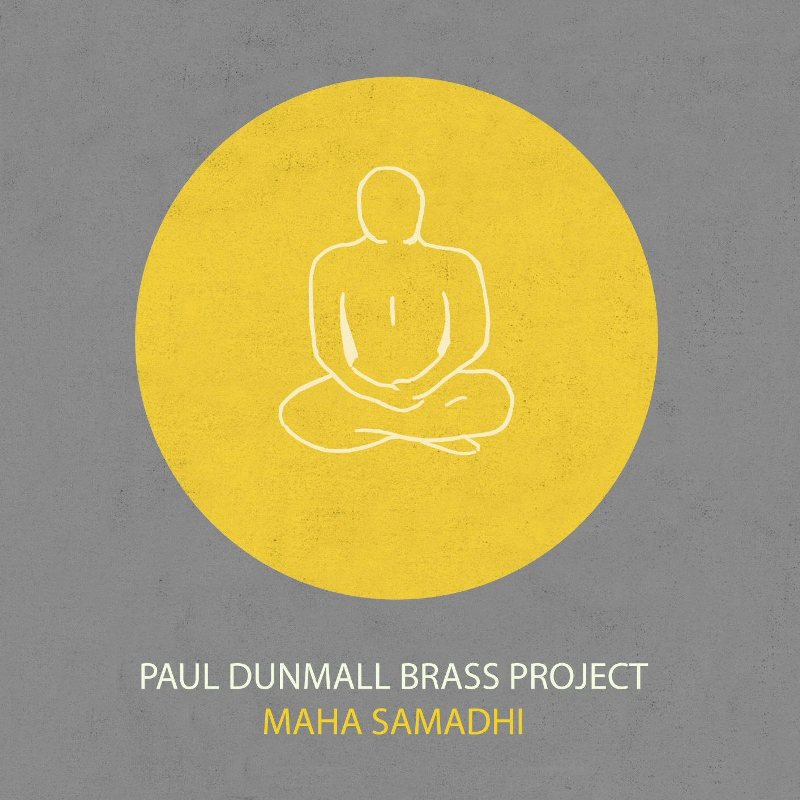 Picture of Paul Dunmall Brass Project - Maha Samadhi