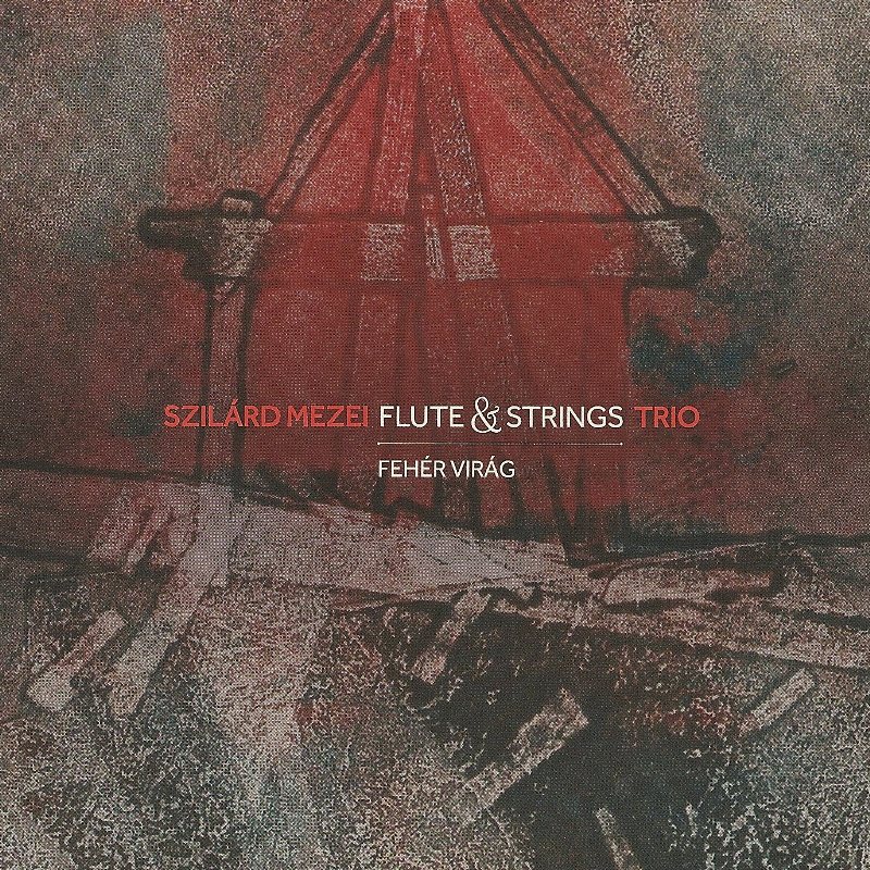 Picture of Szilard Mezei Flute & Strings Trio - Feher Virag (White Flower)