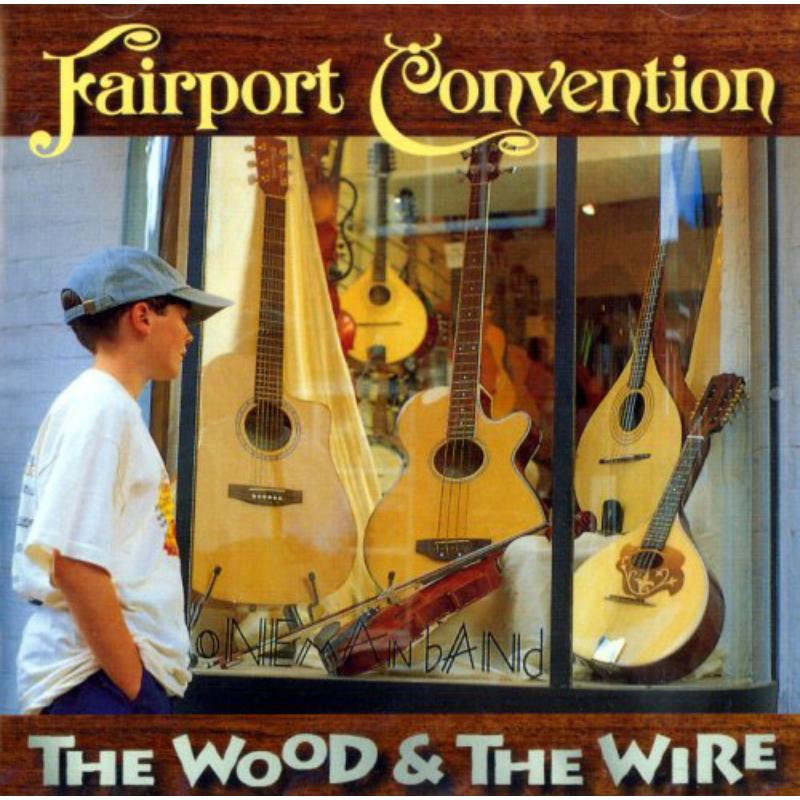 Picture of Fairport Convention - The Wood And The Wire