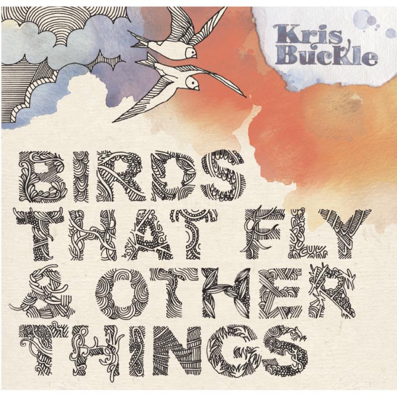 Picture of Kris Buckle - Birds That Fly And Other Things