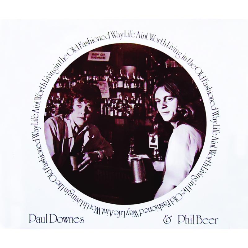Picture of Paul Downes & Phil Beer - Life Ain't Worth Living In The Old Fashioned Way