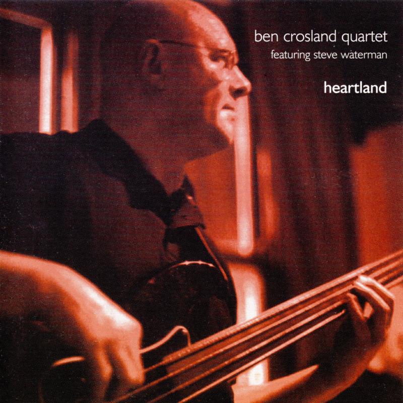 Picture of Ben Crosland Quartet & Steve Waterman - Heartland