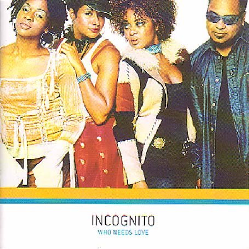 Picture of Incognito - Who Needs Love
