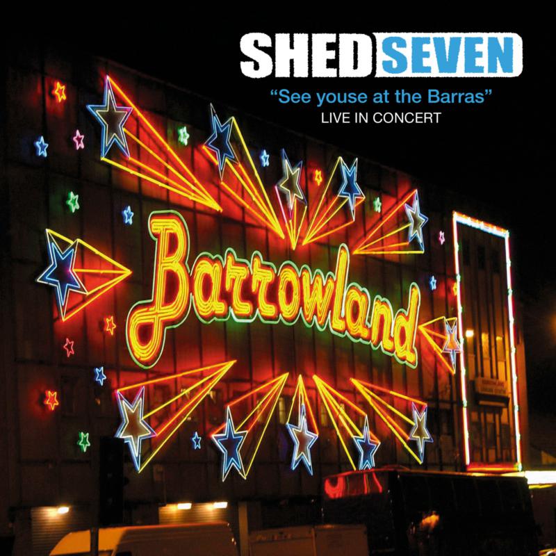 Picture of Shed Seven - See Youse At The Barras Live In Concert