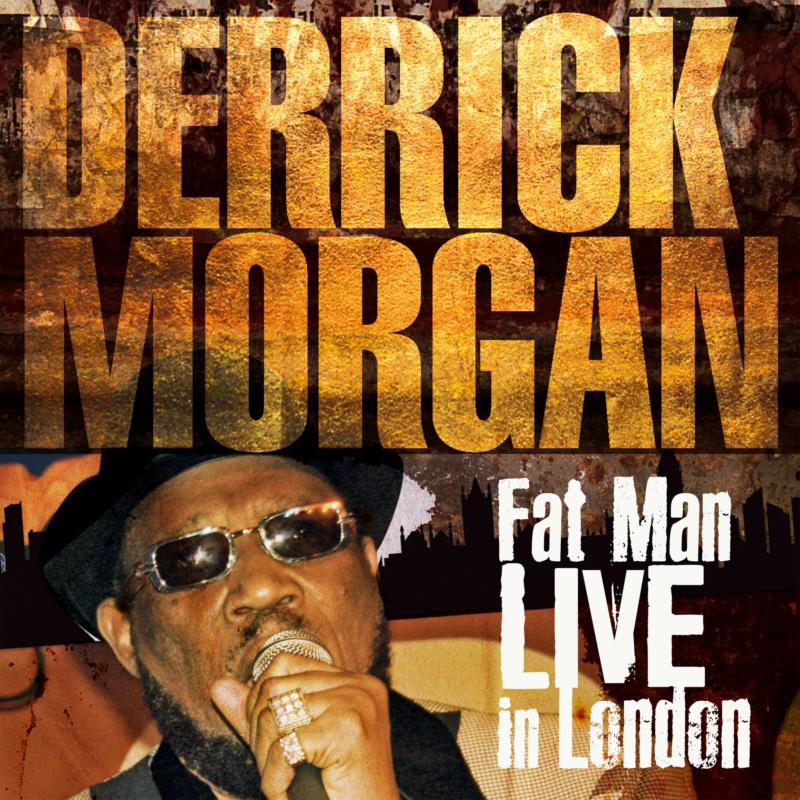 Picture of Derrick Morgan - Fat Man Live In London