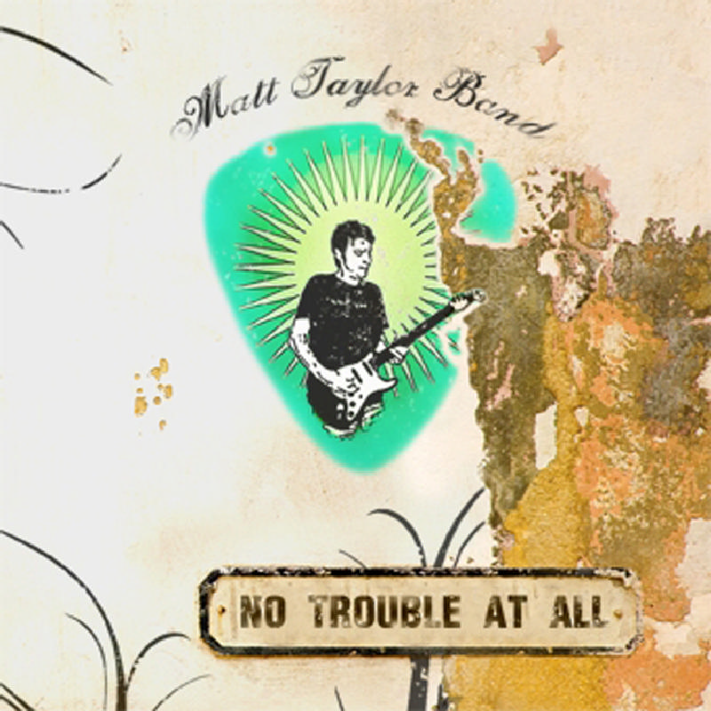 Picture of Matt Taylor Band - No Trouble at All