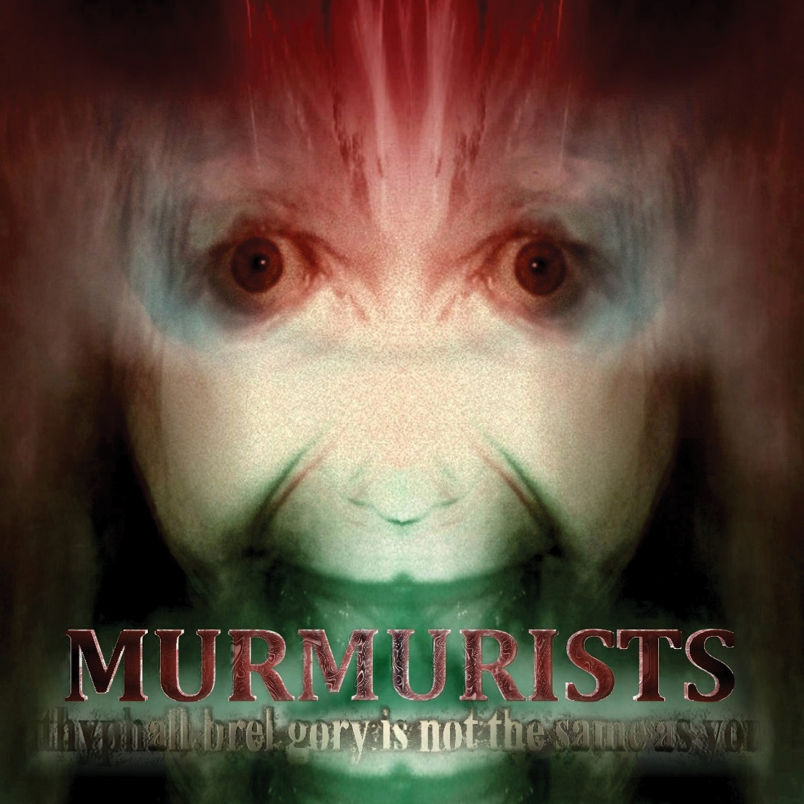 Picture of Murmurists - ithyphall.brel.gory is not the same as you