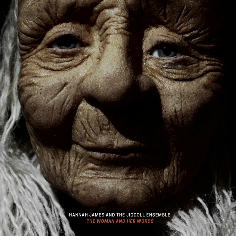 Picture of Hannah James And The JigDoll Ensemble - The Woman And Her Words