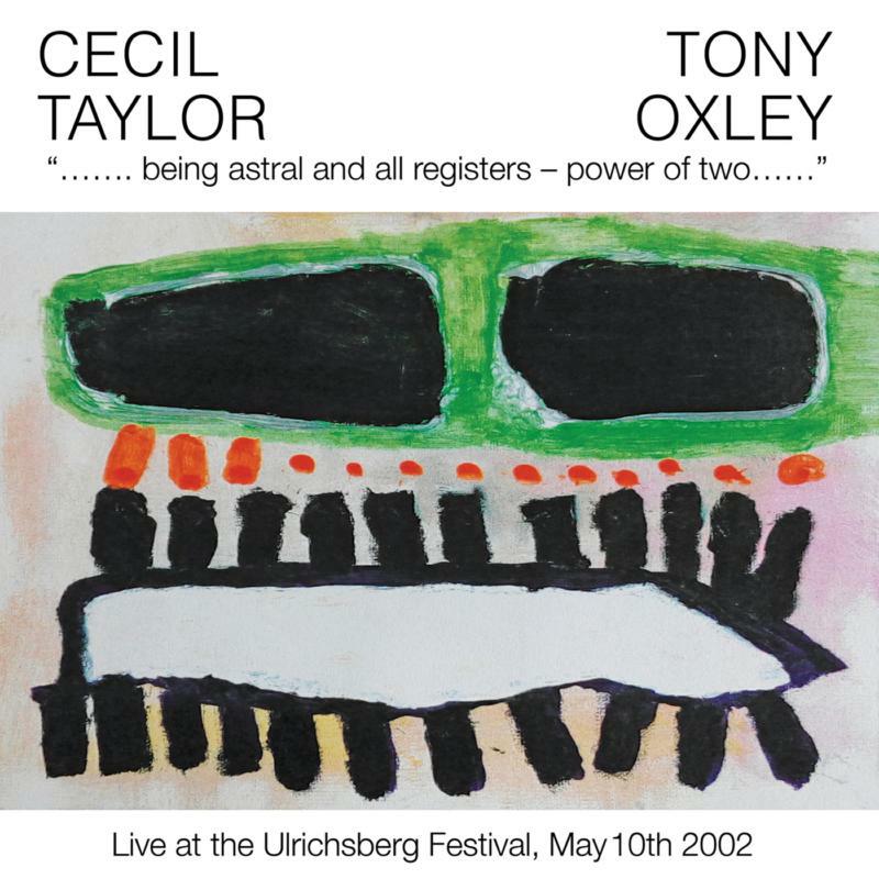 Picture of Cecil Taylor & Tony Oxley - Being Astral And All Registers - Power Of Two