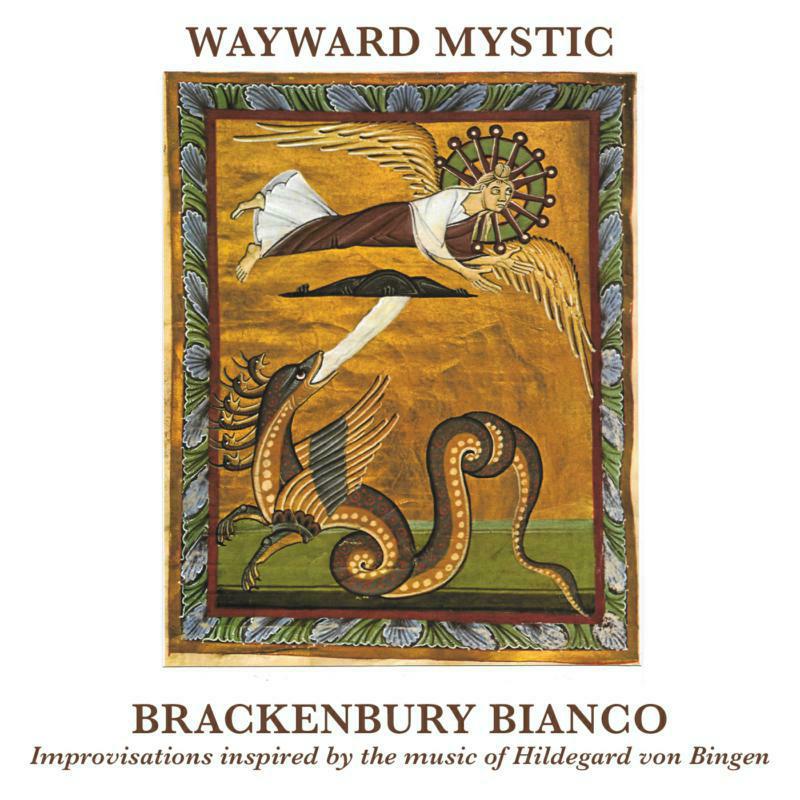 Picture of Brackenbury Bianco - Wayward Mystic - Improvisations Inspired by Hildegard von Bingen