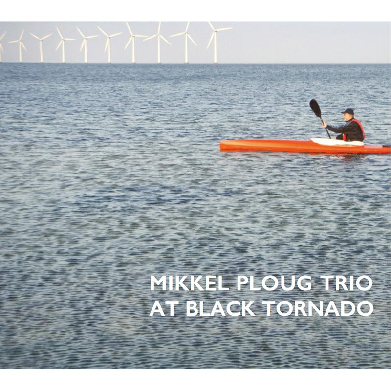 Picture of Mikkel Ploug Trio - At Black Tornado