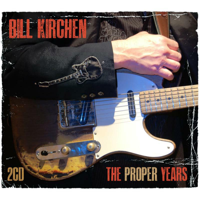 Picture of Bill Kirchen - The Proper Years (2CD)