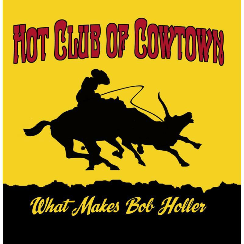 Picture of Hot Club Of Cowtown - What Makes Bob Holler (LP)