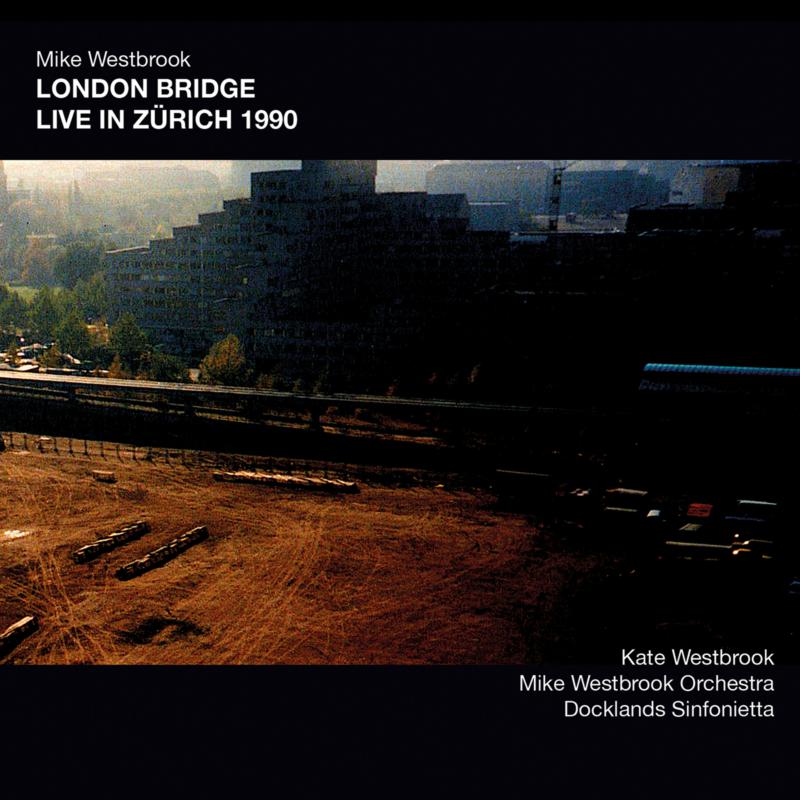 Picture of Mike Westbrook - London Bridge Live in Zurich 1990