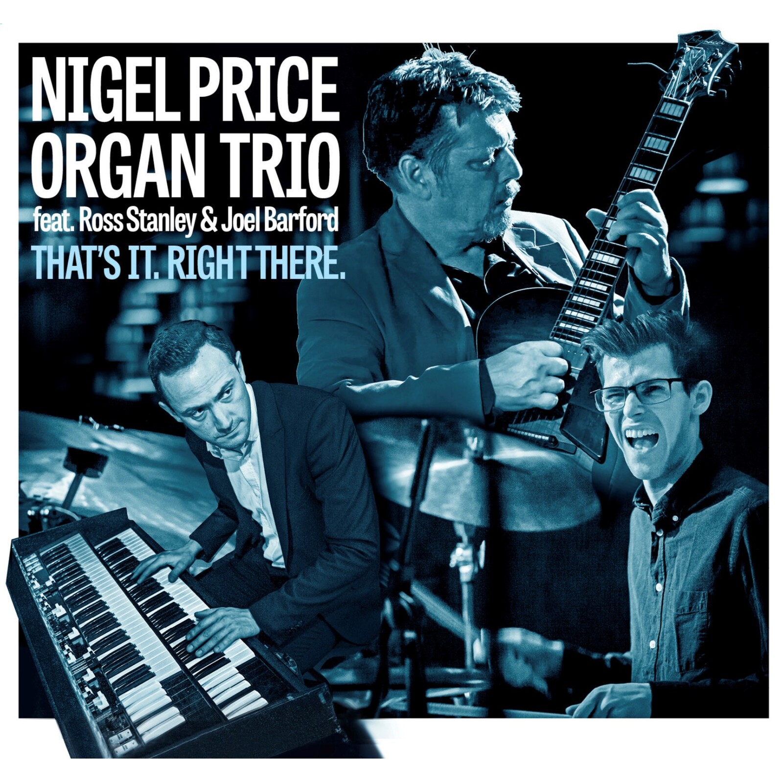 Picture of Nigel Price Organ Trio - That's it. Right There.