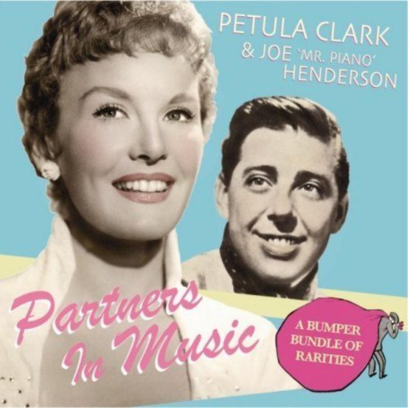 Picture of Petula Clark & Joe 'Mr. Piano' Henderson - Partners In Music: A Bumper Bundle Of Rarities