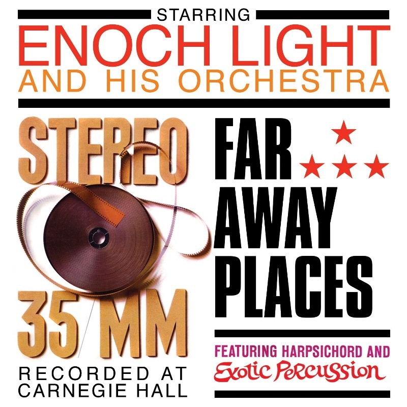 Picture of Enoch Light and his Orchestra - Stereo 35MM / Far Away Places