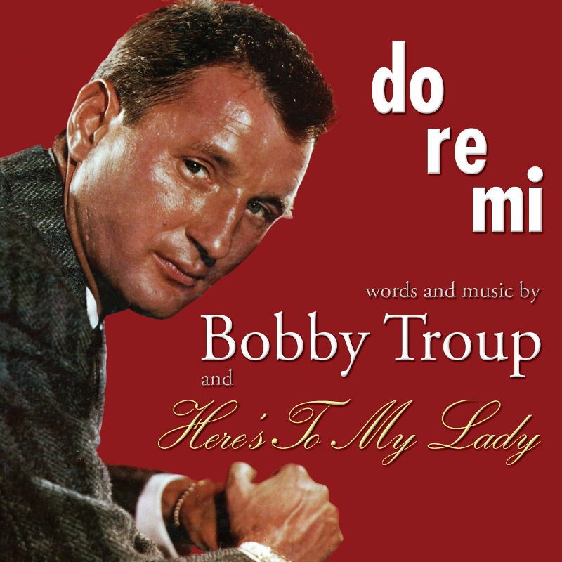Picture of Bobby Troup - Do Re Mi / Here's To My Lady