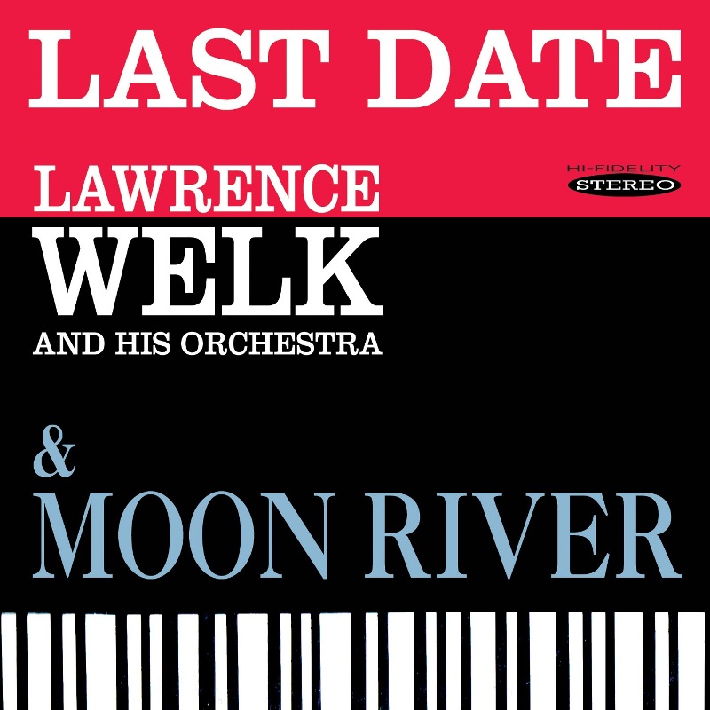 Picture of Lawrence Welk & His Orchestra - Last Date / Moon River