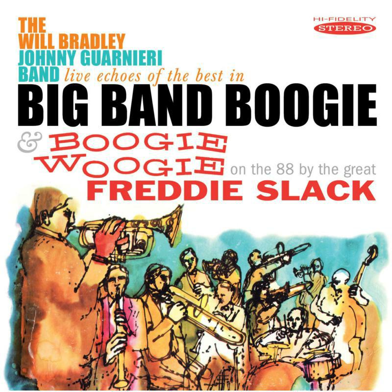 Picture of Will Bradley & Freddie Slack - Live Echoes of the Best in Big Band Boogie / Boogie Woogie: On The 88