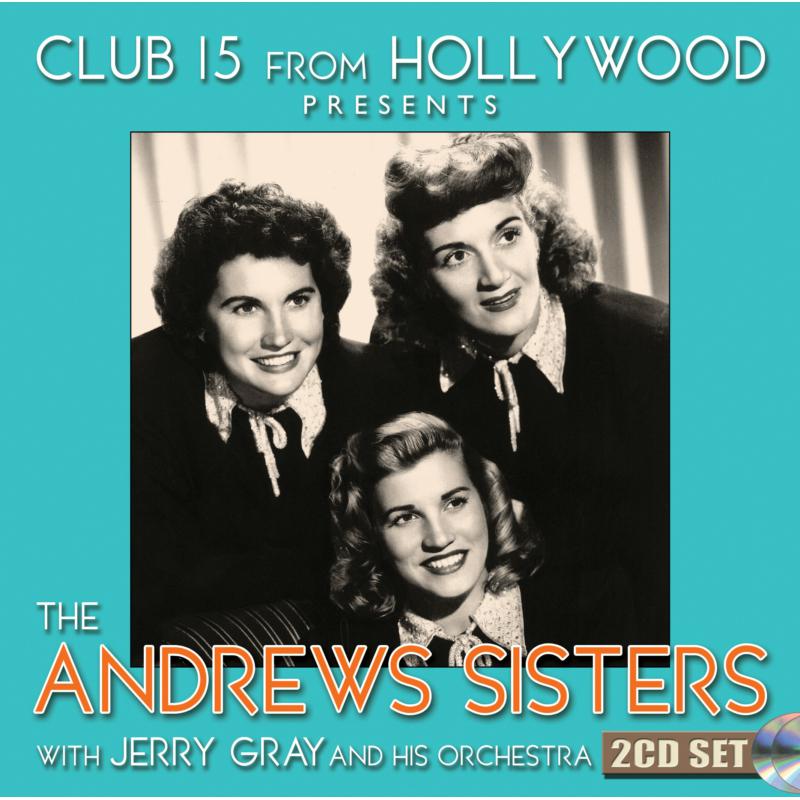 Picture of The Andrews Sisters - Club 15 From Hollywood Presents: The Andrews Sisters (2CD)