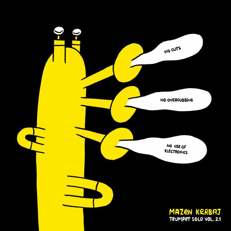 Picture of Mazen Kerbaj - Trumpet Solo Vol. 2.1 No Cuts, No Overdubbing, No Use of Electronics
