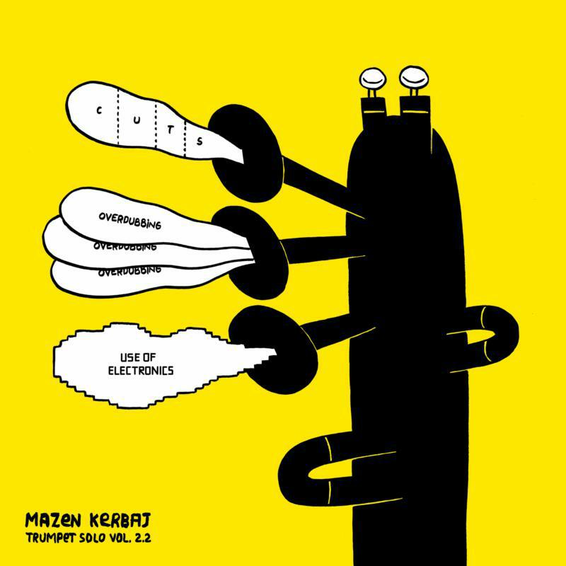 Picture of Mazen Kerbaj - Trumpet Solo Vol. 2.2  Cuts, Overdubbing, Use of Electronics