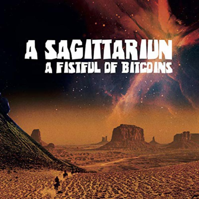 Picture of A Sagittariun - A Fistful Of Bitcoins