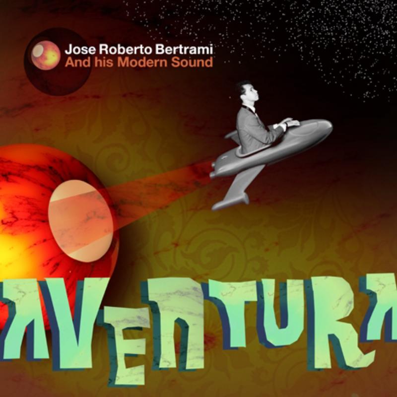 Picture of Jose Roberto Bertrami & His Modern Sound - Aventura