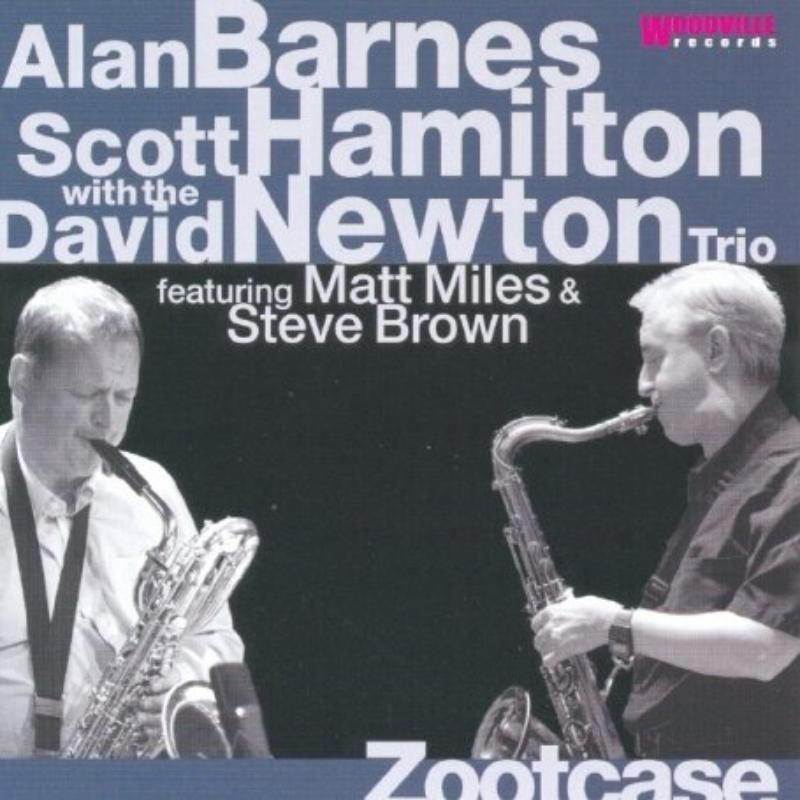 Picture of Alan Barnes, Scott Hamilton & David Newton Trio - Zootcase