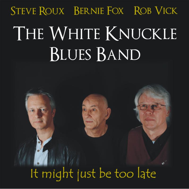 Picture of The White Knuckle Blues Band - It Might Just Be Too Late