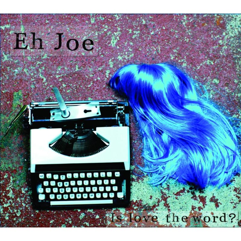 Picture of Eh Joe - Is Love The Word?