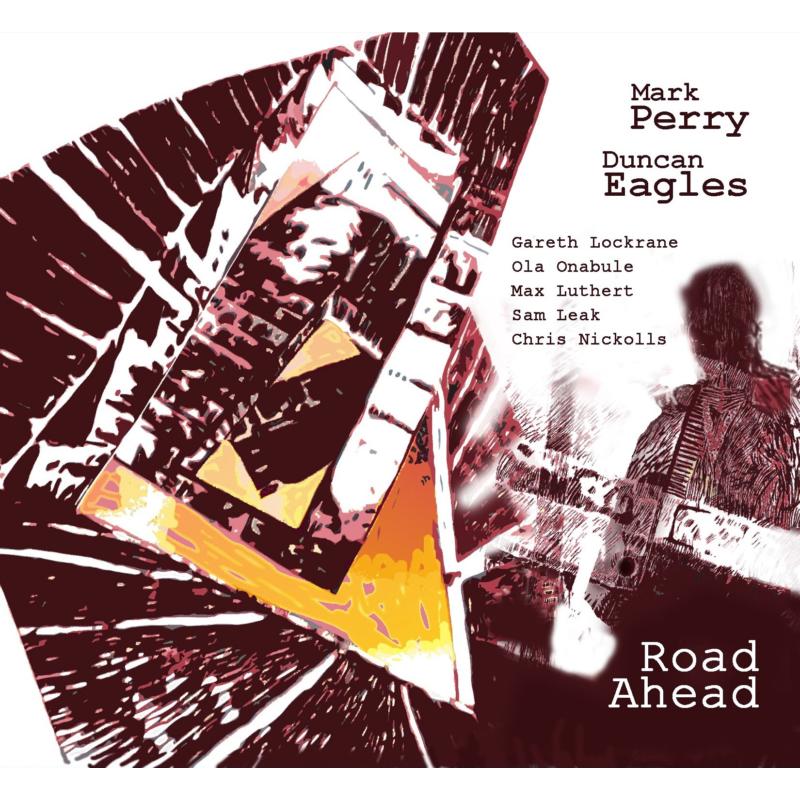 Picture of Mark Perry & Duncan Eagles Quintet - Road Ahead