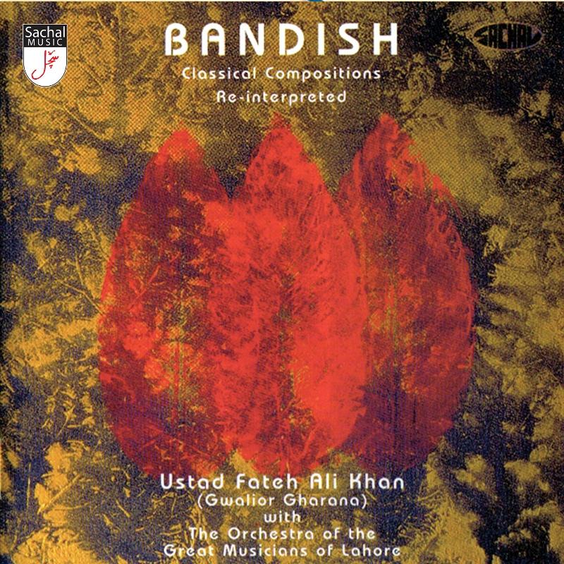 Picture of Ustad Fateh Ali Khan - Bandish - Classical Compositions Re-Interpreted
