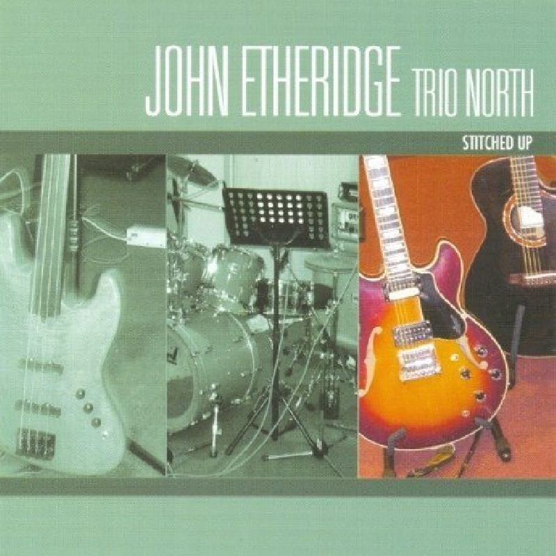 Picture of John Etheridge Trio North - Stitched Up