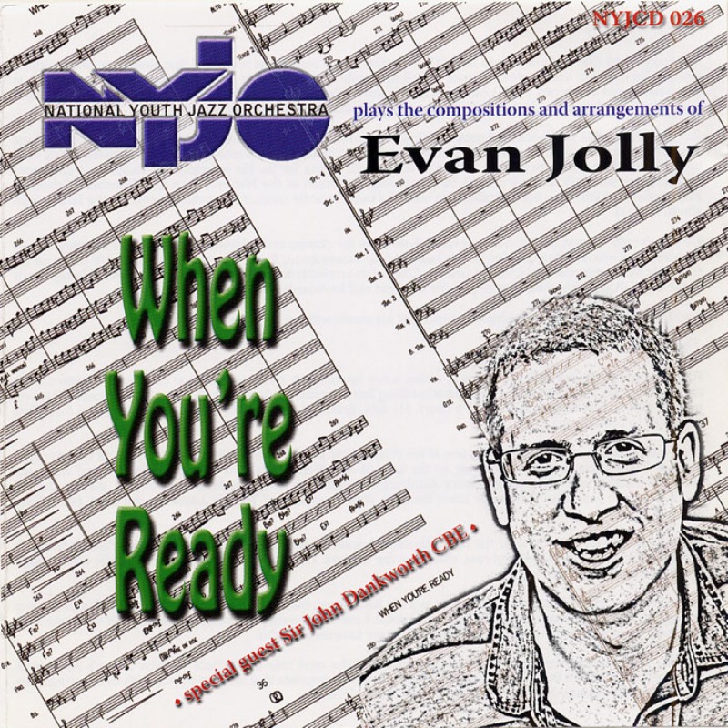 Picture of National Youth Jazz Orchestra - When You're Ready - NYJO plays the compositions and arrangements of Evan Jolly