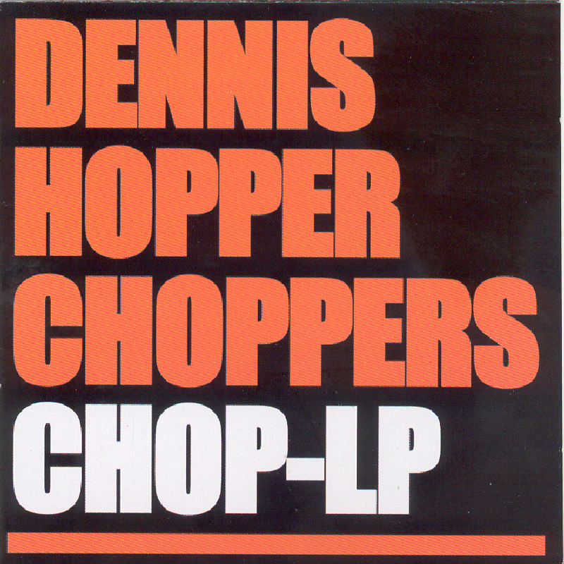 Picture of Dennis Hopper Choppers - Chop