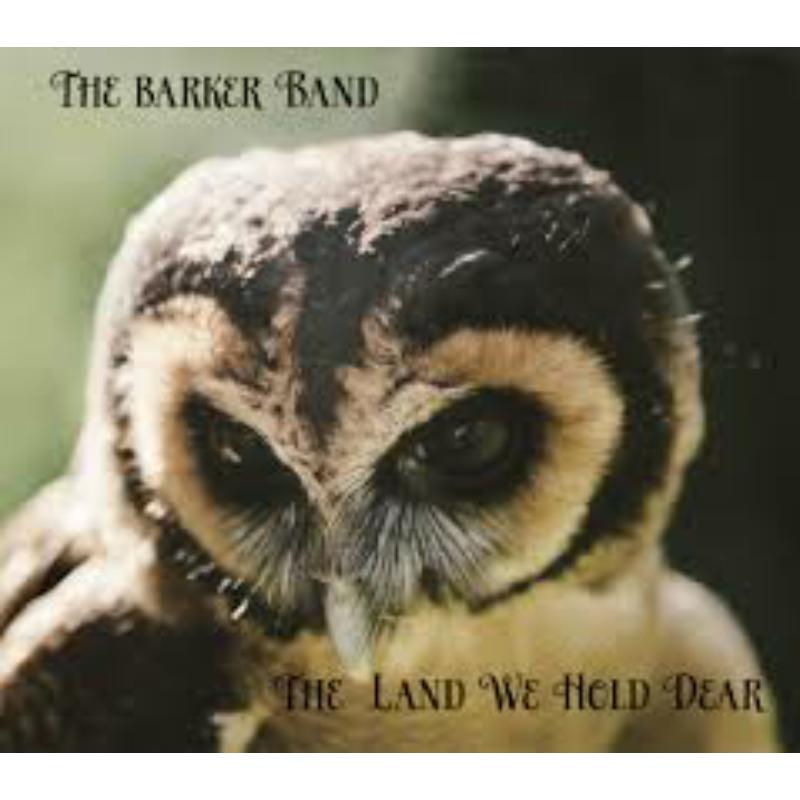 Picture of The Barker Band - The Land We Hold Dear