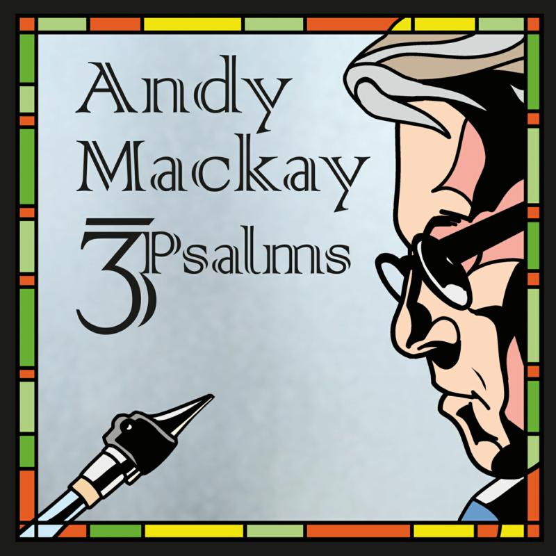 Picture of Andy Mackay - 3Psalms
