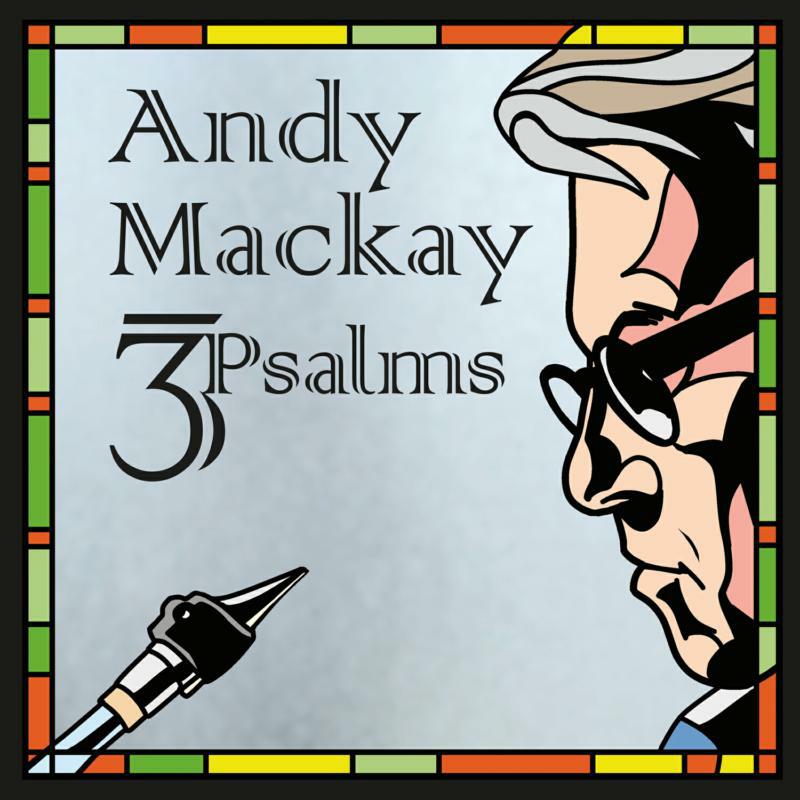 Picture of Andy Mackay - 3Psalms