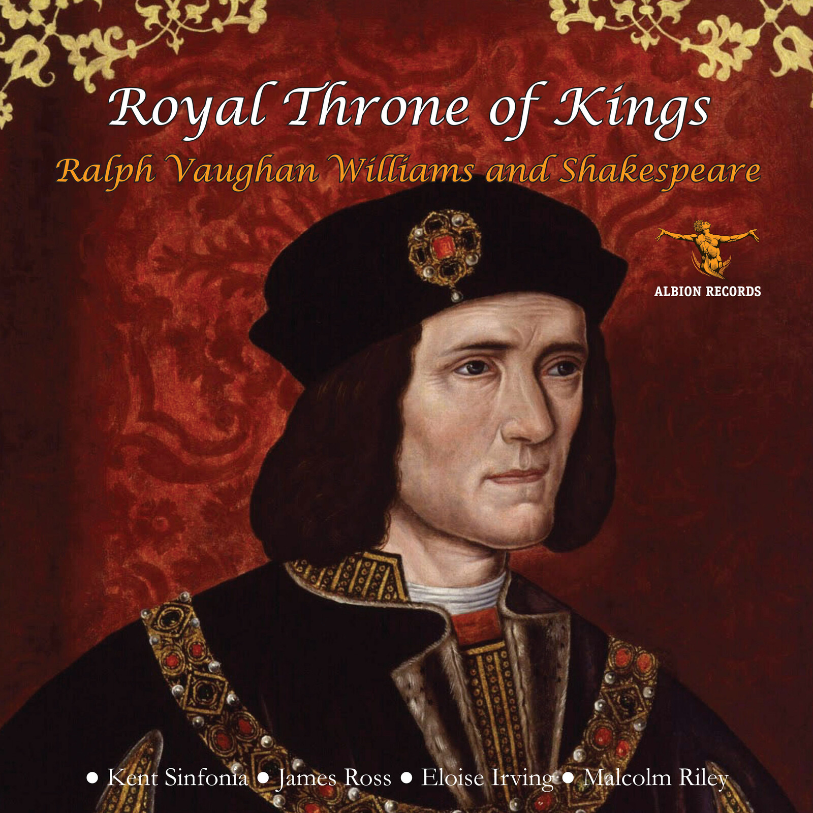 Picture of James Ross, Kent Sinfonia, Eloise Irving, Malcolm Riley - Royal Throne of Kings: Ralph Vaughan Williams and Shakespeare
