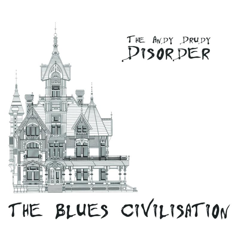 Picture of The Andy Drudy Disorder - The Blues Civilisation