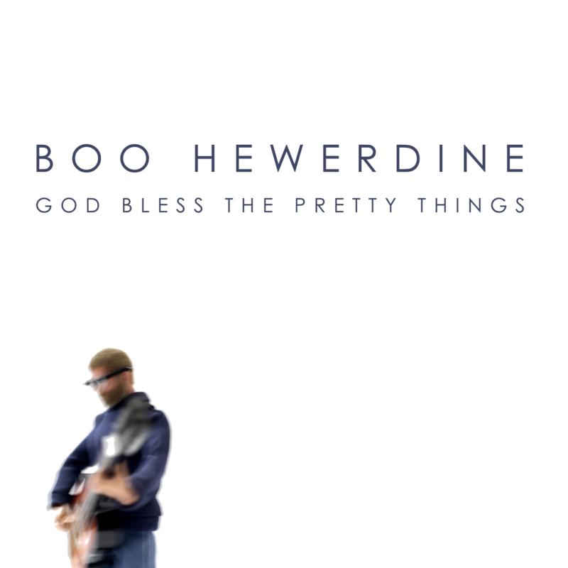Picture of Boo Hewerdine - God Bless the Pretty Things